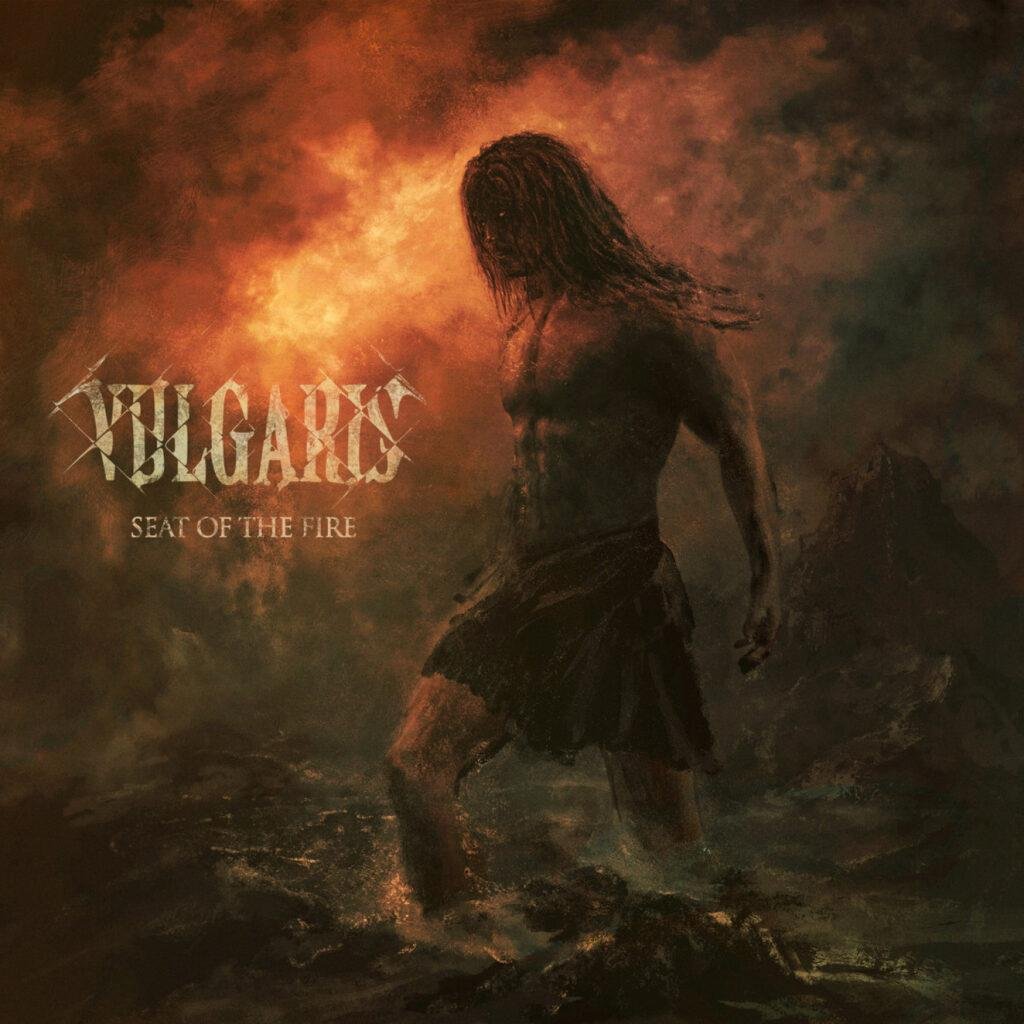 Vulgaris – «Seat of the Fire»